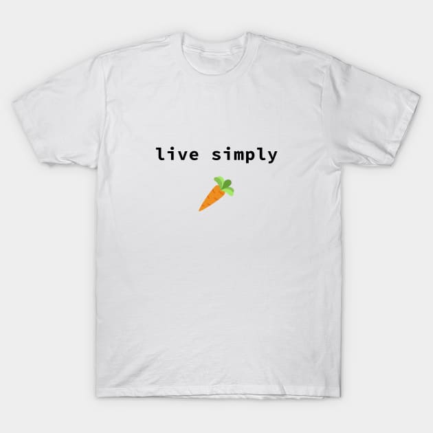 live simply T-Shirt by sloganeerer